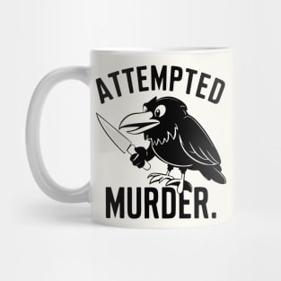 Attempted murder Mug